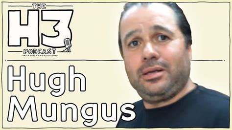 Hugh Mungus. I just tried to find the original H3H3 productions reaction video about the Hugh Mungus situation and its nowhere to be found? That was the first H3 video I ever watched and I can't think of any good reason why they would remove it. Thank you, I don't remember them talking about that at all. I’ve been looking for the same answer ...